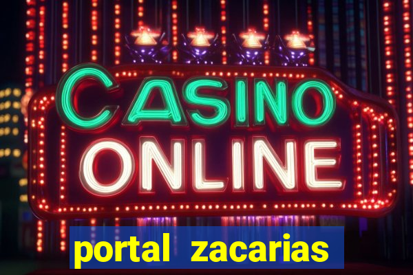 portal zacarias mais de 18